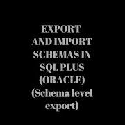 Export And Import Schema Using Sql Plus Oracle Schema Level Export Import