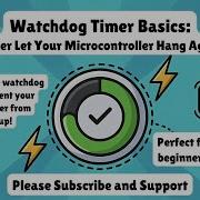 Watchdog Timer Basics Never Let Your Microcontroller Hang Again