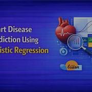 Predicting Heart Disease With Logistic Regression A Step By Step Python Guide