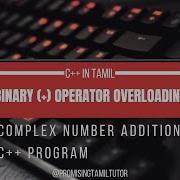 How To Add Complex Numbers Using Binary Operator Overloading Program In C English Subtitle