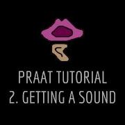 Praat Tutorial 2 Getting A Sound