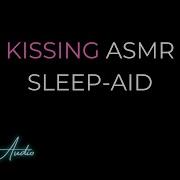 ASMR Kissing You To Sleep Sleep Aid Kisses Cuddles