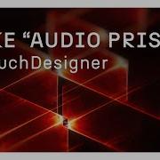 How To Make Audio Prisms In TouchDesigner