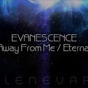 Evanescence Away From Me Eternal
