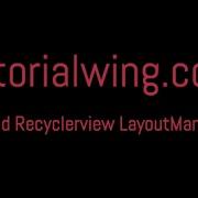Tutorialwing Android Recyclerview Layoutmanagers Output