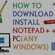 How To Download And Install Notepad On PC 32 Bit X86 And 64 Bit X64 ANY WINDOWS