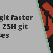 How To Use Git Commands Faster With ZSH Git Aliases
