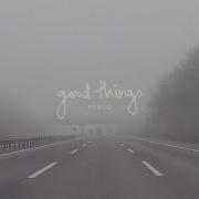 Perlo Good Things Lyric Video