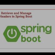 Retrieve Manage HTTP Headers In Spring Boot REST API Part 49