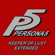 Keeper Of Lust Persona 5 OST Extended