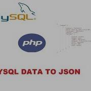 Converting Data From MySQL To JSON Using PHP
