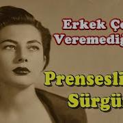 Sürgündeki Prenses Süreyya Nın Acıklı Öyküsü