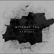 Avicii Without You Ft Sandro Cavazza Demo