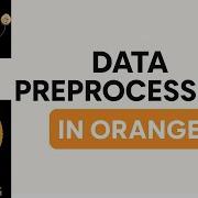 Data Preprocessing In Orange No Code Data Mining Business Intelligence