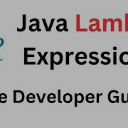 Java Lambda Expressions The Developer Guide