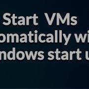 Start VMs Automatically In VMWare Workstation VMWare Player Start Up VMs