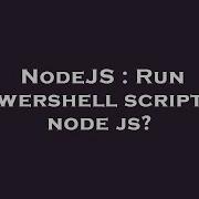 NodeJS Run Powershell Script In Node Js