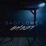 Badflower Ghost Clean