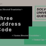 Three Address Code Solved University Question Compiler Design