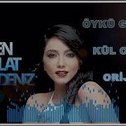 ÖYKÜ GÜRMAN KÜL OLDUM ORJİNAL UZUN VERSİYON