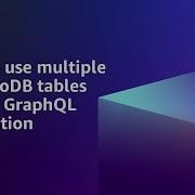 How To Use Multiple DynamoDB Tables With GraphQL Amazon Web Services