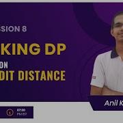 Stalking DP Session 8 Problems On LCS And Edit Distance Anil Kumar