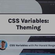 Theming CSS Variables CSS Custom Properties