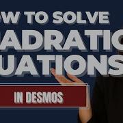 Easy Way To Solve Quadratic Equations Desmos Graphing Calculator