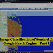 Supervised Image Classification Of Sentinel 2A Imagery In Google Earth Engine Part 1