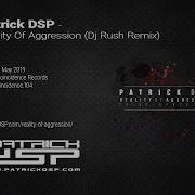 Patrick DSP Reality Of Aggression Rush Remix