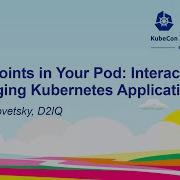 Breakpoints In Your Pod Interactively Debugging Kubernetes Applications Daniel Lipovetsky D2IQ
