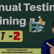 Manual Software Testing Training Part 2 Manual Testing Free Course