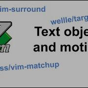 Vim Text Objects And Text Motions Basics And 3 Plugins Vim Matchup Vim Surround And Targets Vim