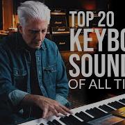 TOP 20 GREATEST KEYBOARD SOUNDS OF ALL TIME
