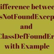 Difference Between ClassNotFoundException And NoClassDefFoundError With Example