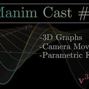 The Manim Cast 4 3D Graphing Camera Parametric Functions Surfaces Feat Vcubingx