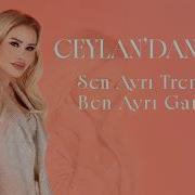 Ceylan Sen Ayrı Trende Ben Ayrı Garda Official Video
