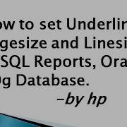 How To Set Underline Pagesize And Linesize In SQL Reports Oracle 10g Database