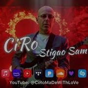CiRo Stigao Sam
