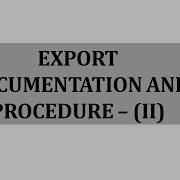 Export Documentation And Procedure Part II
