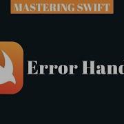 MASTERING SWIFT Error Handling