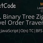 103 Binary Tree Zigzag Level Order Traversal JavaScript LeetCode Daily Challenge