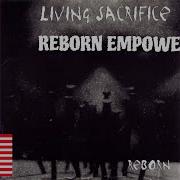 Living Sacrifice Reborn Empowered Unrelenting And Riff Heavy First Reaction