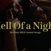HELL OF A NIGHT DOMANI MUNGA Ft BLINKY BILL OFFICIAL MUSIC VIDEO