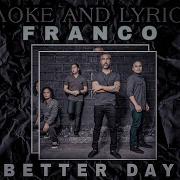 Franco Better Days Karaoke And Lyrics PH