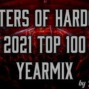 MASTERS Of HARDCORE 2021 YEARMIX Top 100 All Tracks Mixed By LordJovan