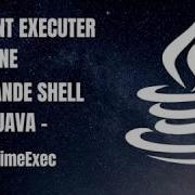 Comment Executer Une Commande Shell En Java Runtime Exec