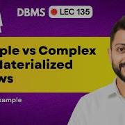 Lec 135 Simple Vs Complex Vs Materialized Views With Examples DBMS
