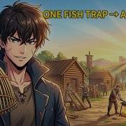 Mocked As A Useless Lord He Turns A Band Of Refugees Into The Strongest Force From One Fish Trap
