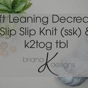 Left Leaning Knit Decreases Ssk K2tog Tbl